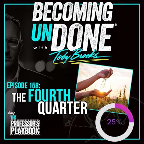 158 | Unravel Your Guilt: The Hidden Power of Embracing the Fourth Quarter: W3W