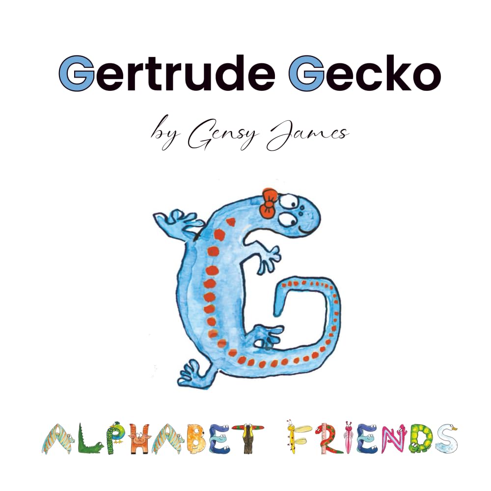 Gertrude Gecko: A Magical Tale of Good Manners: 7 (Alphabet Friends)