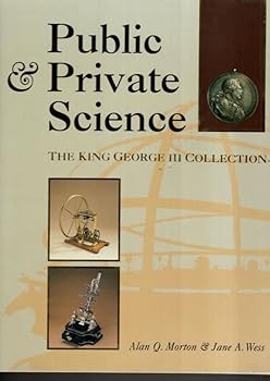 Hardcover Public and Private Science: The King George III Collection Book
