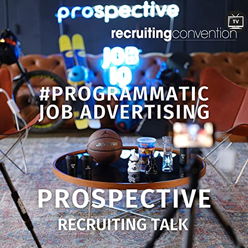 Programmatic Job Advertising Recruiting Convention TV 2021 powered by Prospective Media