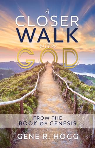 A Closer Walk with God: From the Book of Genesis