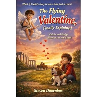 Calvin and Pudge and The Flying Valentine. What if Cupid's story is more than just arrows? Audiobook By Steven Doornbos cover