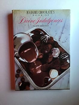 Hardcover Madame Chocolate's Book of Divine Indulgences Book