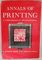 Annals of printing: a chronological encyclopaedia from the earliest times to 1950 B0006BPEPE Book Cover