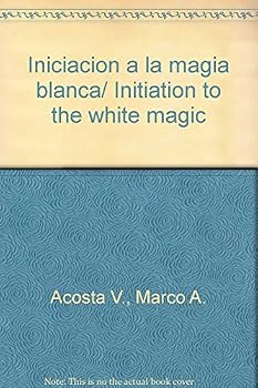Paperback Iniciacion a la magia blanca/ Initiation to the white magic (Spanish Edition) [Spanish] Book