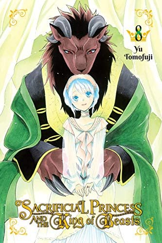 Sacrificial Princess and the King of Beasts, Vol. 8 (Sacrificial Princess and the King of Beasts (8))
