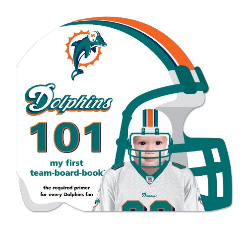 Miami Dolphins 101 (My First Team-board-book)