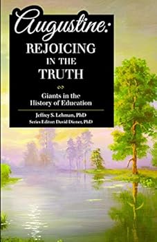 Paperback Augustine: Rejoicing in the Truth Book