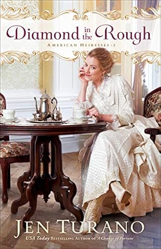Diamond In The Rough American Heiresses Book 2 By Jen Turano