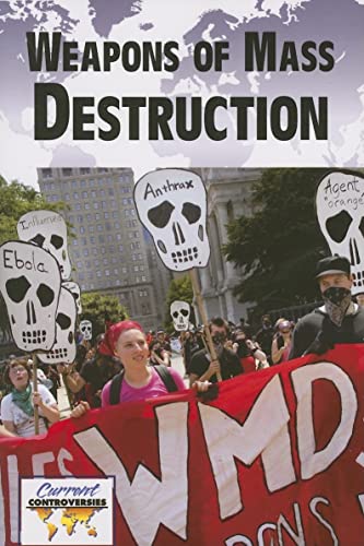 Weapons of Mass Destruction (Current Controversies (Paperback))