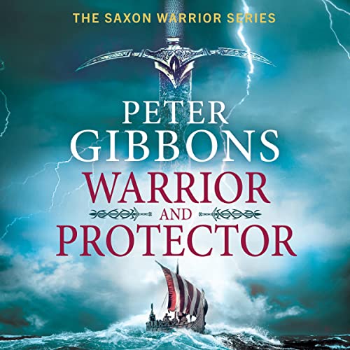 Warrior and Protector The Saxon Warrior, Book 1 (Audible Audio Edition