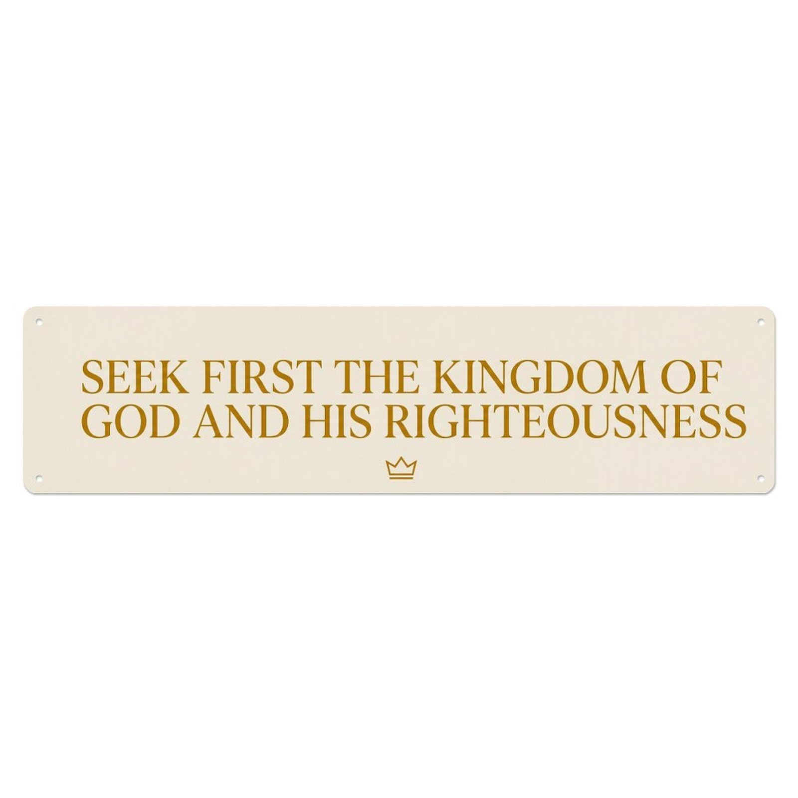 Seek First Kingdom Scripture Metal Tin Sign