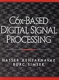 C6X Based Digital Signal Processing (With CD-ROM)