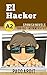 Spanish Novels: El Hacker (Short Stories for Pre Intermediates A2) (Spanish Edition)