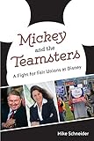  Mickey and the Teamsters: A Fight for Fair Unions at Disney