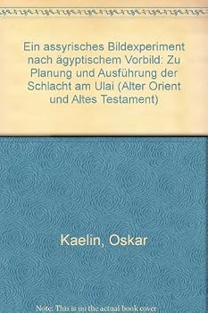 Hardcover Ein Assyrisches Bildexperiment Nach Agyptischem Vorbild: Schlacht Am Ulai [German] Book
