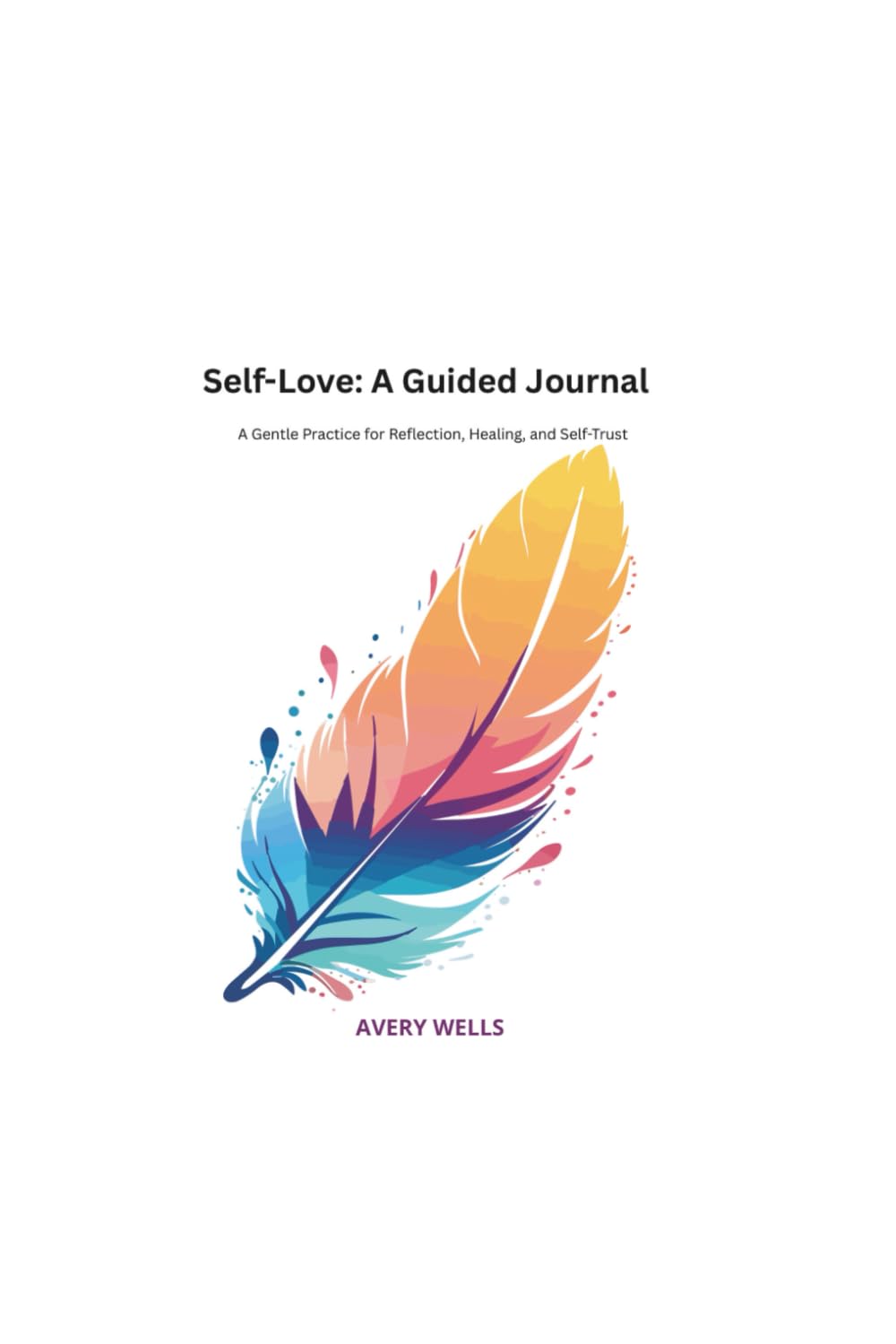 Self-Love: A Gentle Practice for Reflection, Healing, and Self-Trust