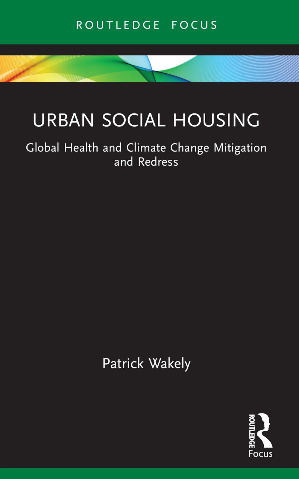 Urban Social Housing: Global Health and Climate Change Mitigation and Redress
