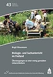  Biologie- und Sachunterricht im Freiland: Überzeugungen zu einer wenig genutzten Unterrichtsform (Beiträge zur Didaktischen Rekonstruktion / Schriftenreihe zur fachdidaktischen Lehr-Lern-Forschung)