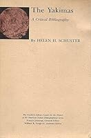 The Yakimas: A Critical Bibliography (Bibliographical Series / Newberry Library Center for the History of the American Indian) 0253368006 Book Cover