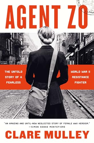 Agent Zo: The Untold Story of a Fearless World War II Resistance ...