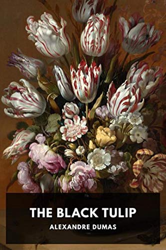 The Black Tulip [Annotated] (English Edition)