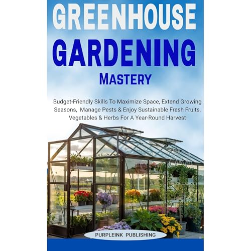 GREENHOUSE GARDENING MASTERY Audiolibro Por PurpleInk Publishing arte de portada
