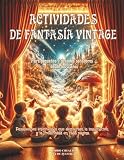  Actividades de Fantasía Vintage con Arte: Para pequeños y grandes soñadores desde los 5 años
