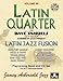 Jamey Aebersold Jazz -- Latin Quarter with Dave Samuels and the Music of the Caribbean Jazz Project, Vol 96: Latin Jazz Fusion, Book & CD (Jazz Play-A-Long for All Instrumentalists)