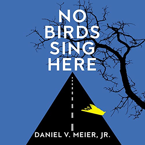 No Birds Sing Here by Daniel V. Meier Jr. episode artwork