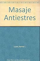 Masaje Antiestres/ Anti-stress Massage 987520305X Book Cover