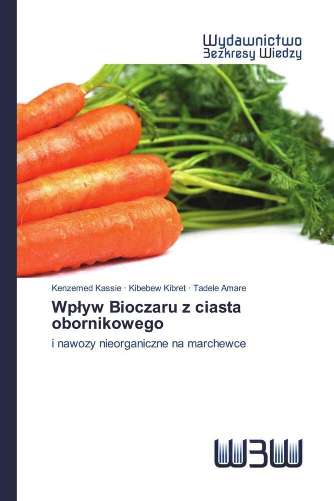 Wpływ Bioczaru z ciasta obornikowego: i nawozy nieorganiczne na marchewce