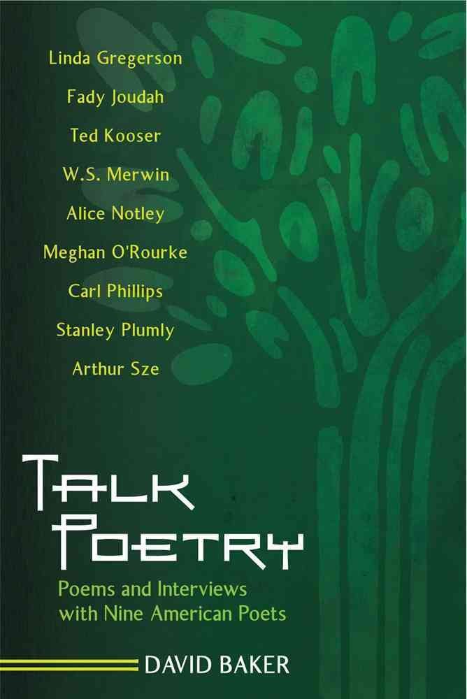 Talk Poetry: Poems and Interviews with Nine American Poets (Kenyon Review Book)