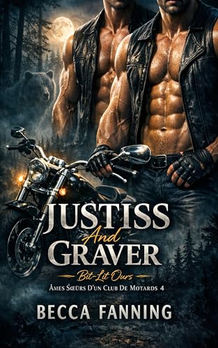 JUSTISS And GRAVER: Bit-Lit Ours (Âmes Sœurs D'un Club De Motards t. 4)