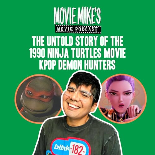 The Untold Story of the 1990 Ninja Turtles Movie + Movie Review: KPop Demon Hunters + Trailer Park: Timothée Chalamet is Marty Supreme