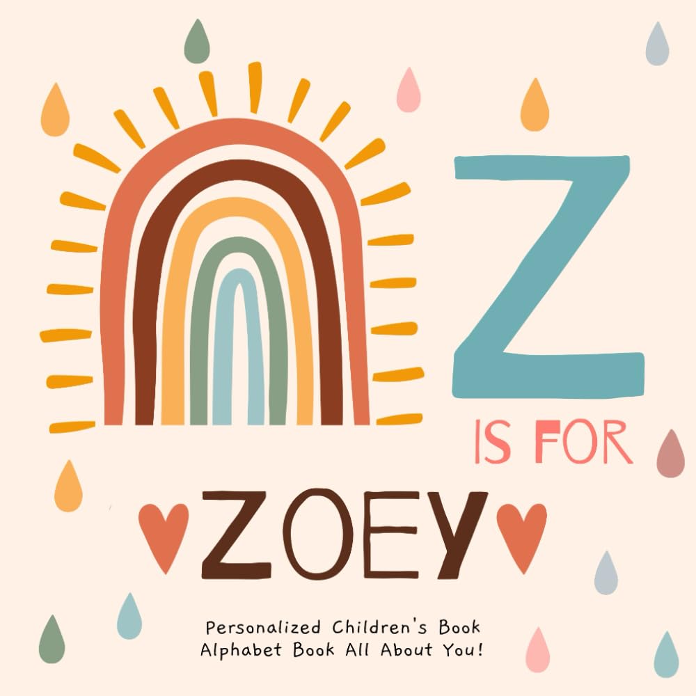Z is for Zoey: A Personalized Children's Book: An Alphabet Adventure All About You!