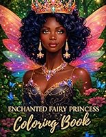 Enchanted Fairy Princess: A Magical Coloring Book for Fairy Princesses of All Ages B0D7RPVSS3 Book Cover