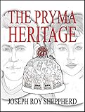 THE PRYMA HERITAGE: The Complete Trilogy of KINGDOM OF QUEENS, BRINGERS OF PEACE, and HEIR OF QUEENDOM (Precocious Youth Series) (English Edition)