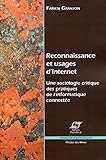  Reconnaissance et usages d\'Internet : Une sociologie critique des pratiques de l\'informatique connectée