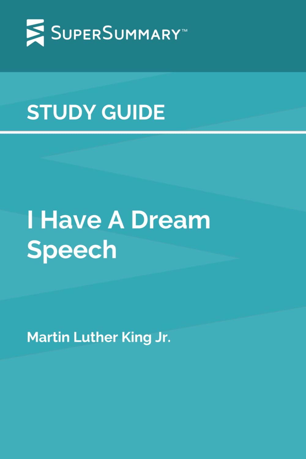 Study Guide: I Have a Dream Speech by Martin Luther King Jr. (SuperSummary)