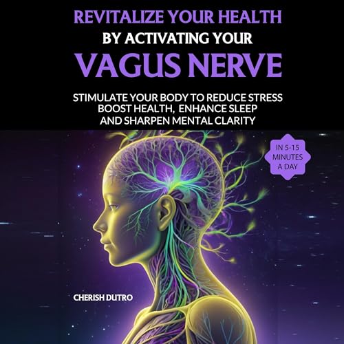 Revitalize Your Health by Activating Your Vagus Nerve by Cherish Dutro episode artwork