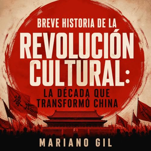 『Breve historia de la Revoluci&oacute;n Cultural: La d&eacute;cada que transform&oacute; China』のカバーアート