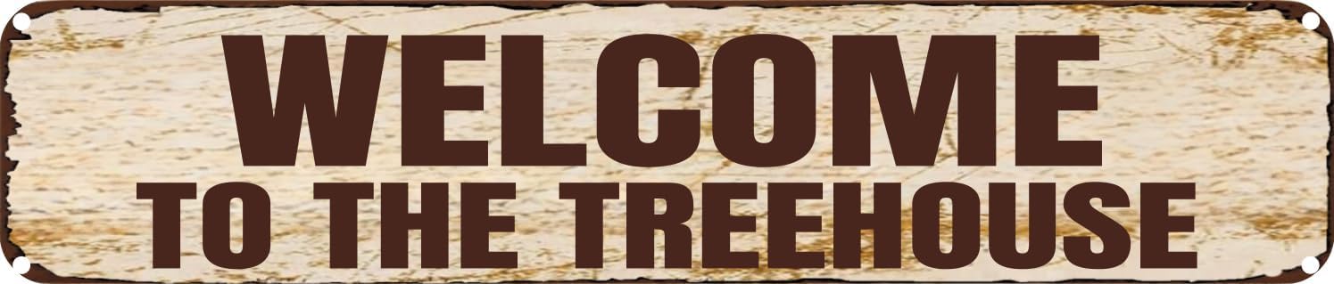 Vintage Tin Sign Retro Metal Wall Decor Welcome to the Treehouse Rustic Aluminum Plaque for Home,Bar,Kitchen,Garage,Man Cave 4x16 Inch