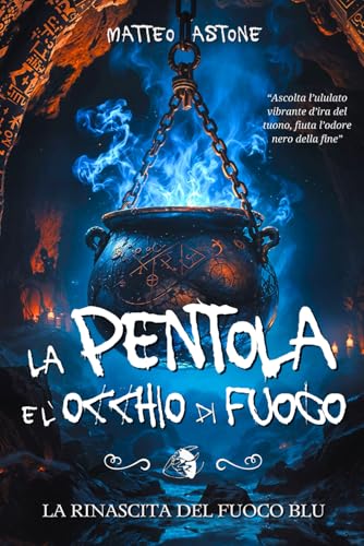 La rinascita del fuoco blu: Un sorprendente fantasy per ragazzi: 1