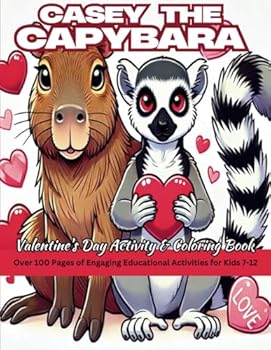 Paperback Casey the Capybara Valentine's Day Activity & Coloring Book: Over 100 Pages of Engaging Educational Activities for Kids 7-12 Book