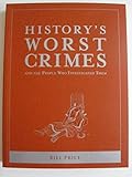 History's Worst Crimes and the People Who Investigated Them by Bill Price (2014-05-04)