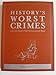 History's Worst Crimes and the People Who Investigated Them by Bill Price (2014-05-04)