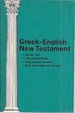 Greek - English New Testament: Greek Text, Literal Interlinear, King James Version, New International Version