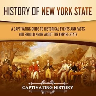 History of New York State: A Captivating Guide to Historical Events and Facts You Should Know About the Empire State Audiolib