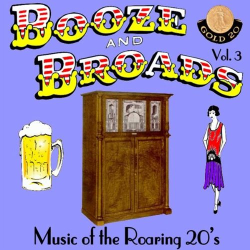 Play Music of the Roaring 20's by Booze and Broads Vol. 3 on Amazon Music